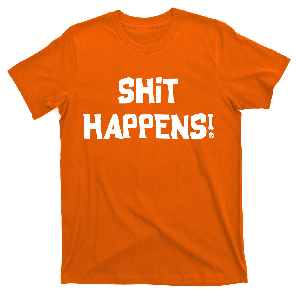Shit happens T-Shirt