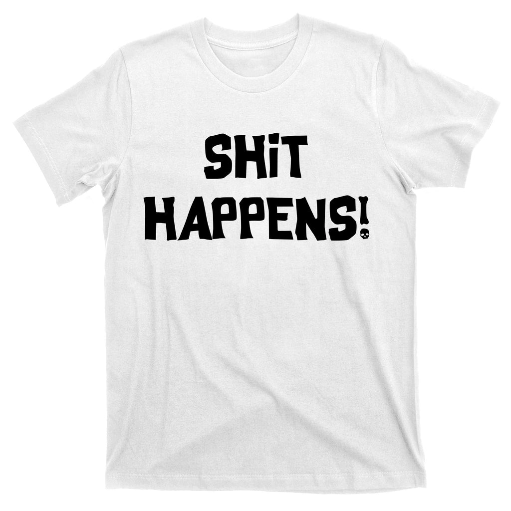 Shit happens T-Shirt