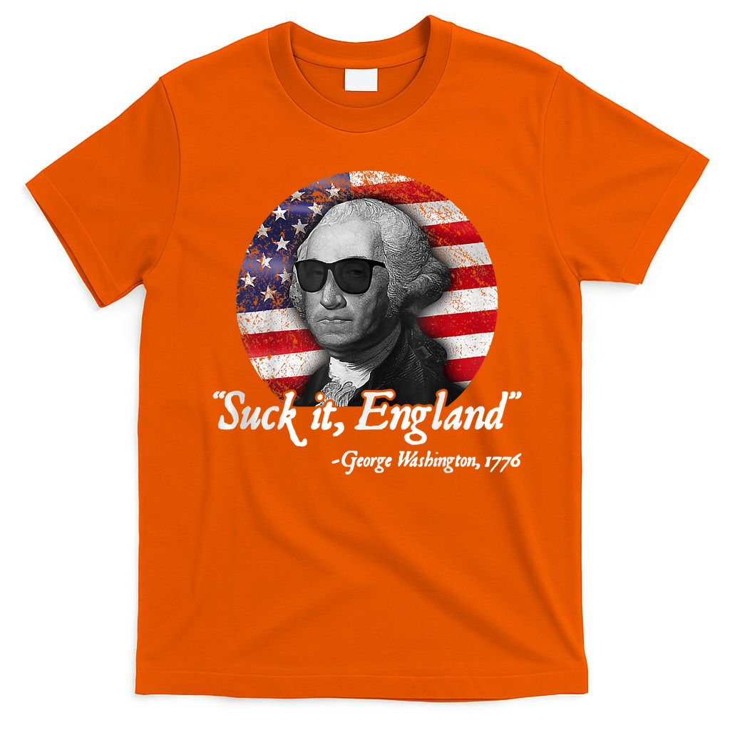 SUCK IT ENGLAND Funny 4th Of July George Washington 1776 T-Shirt