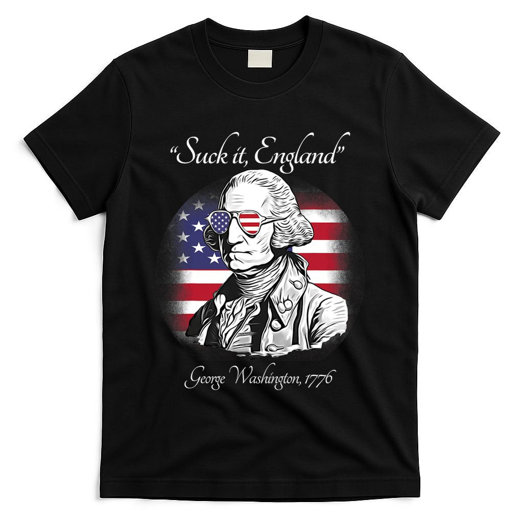 Suck It England Funny George Washington USA Flag 4th Of July T-Shirt