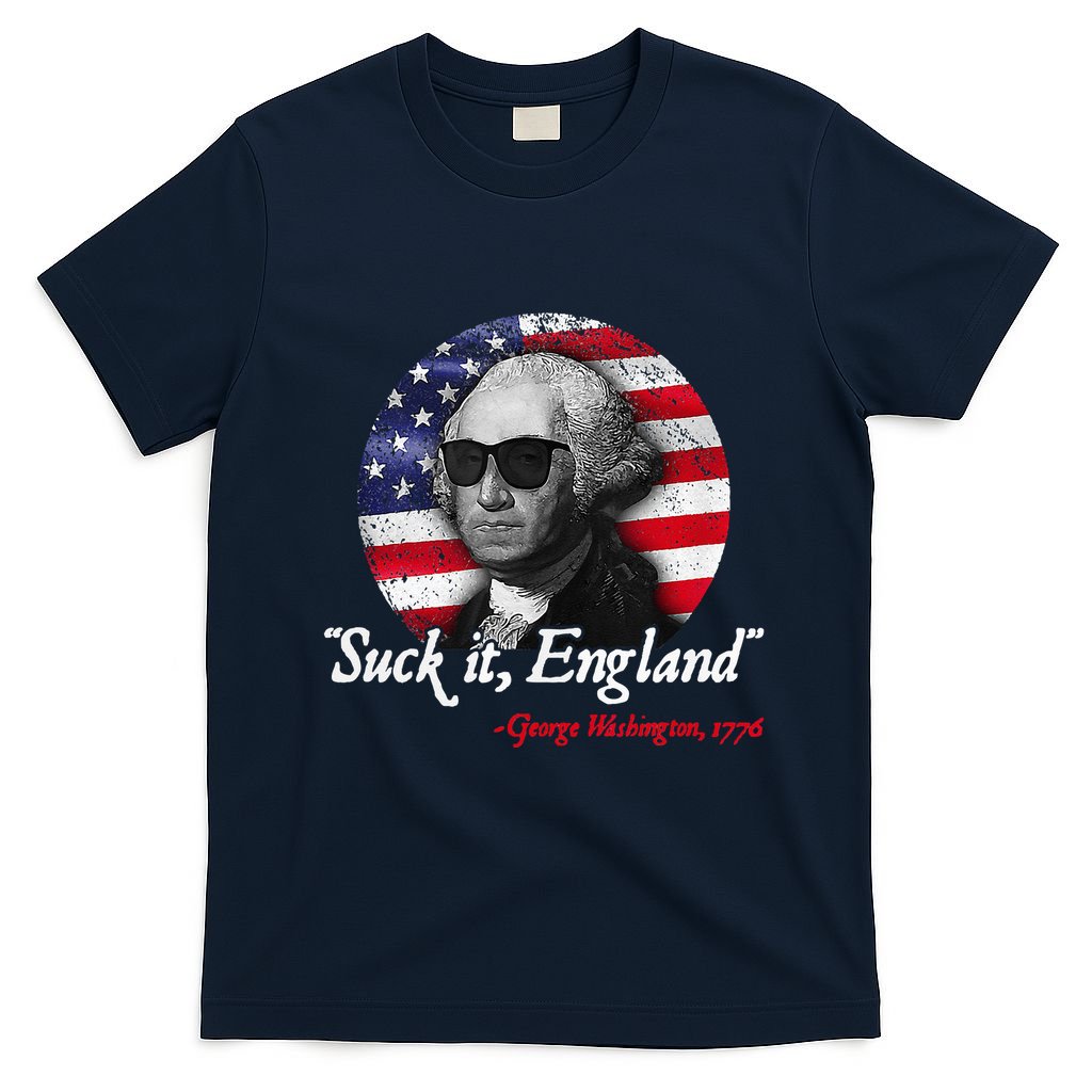Suck It Funny England 4th of July George Washington Funny T-Shirt