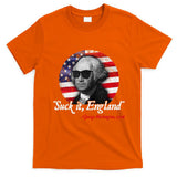 Suck It Funny England 4th of July George Washington Funny T-Shirt