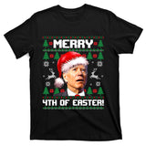 Santa Joe Biden Merry 4th Of Easter Ugly Sweater Christmas Sweatshirt T-Shirt