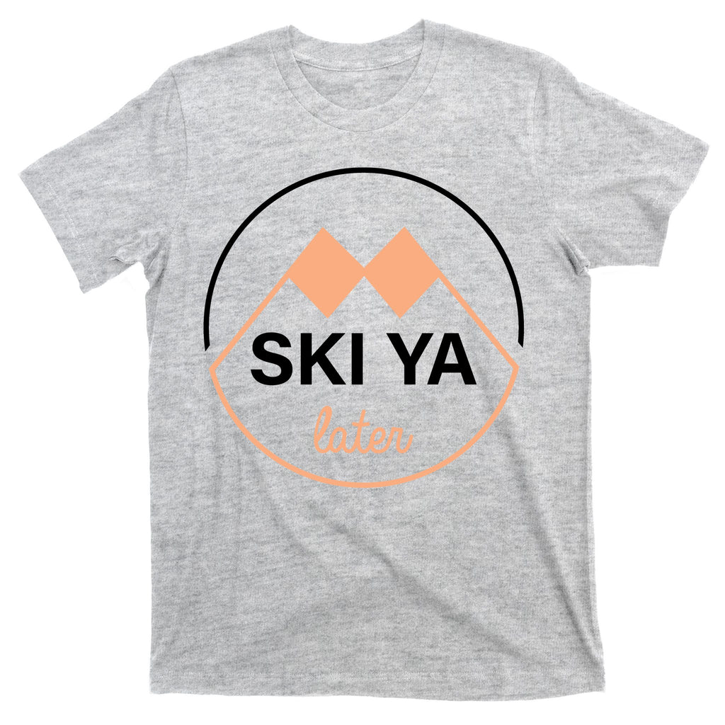 Ski Ya Later T-Shirt