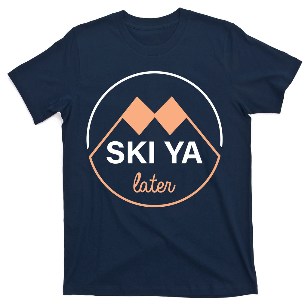 Ski Ya Later T-Shirt