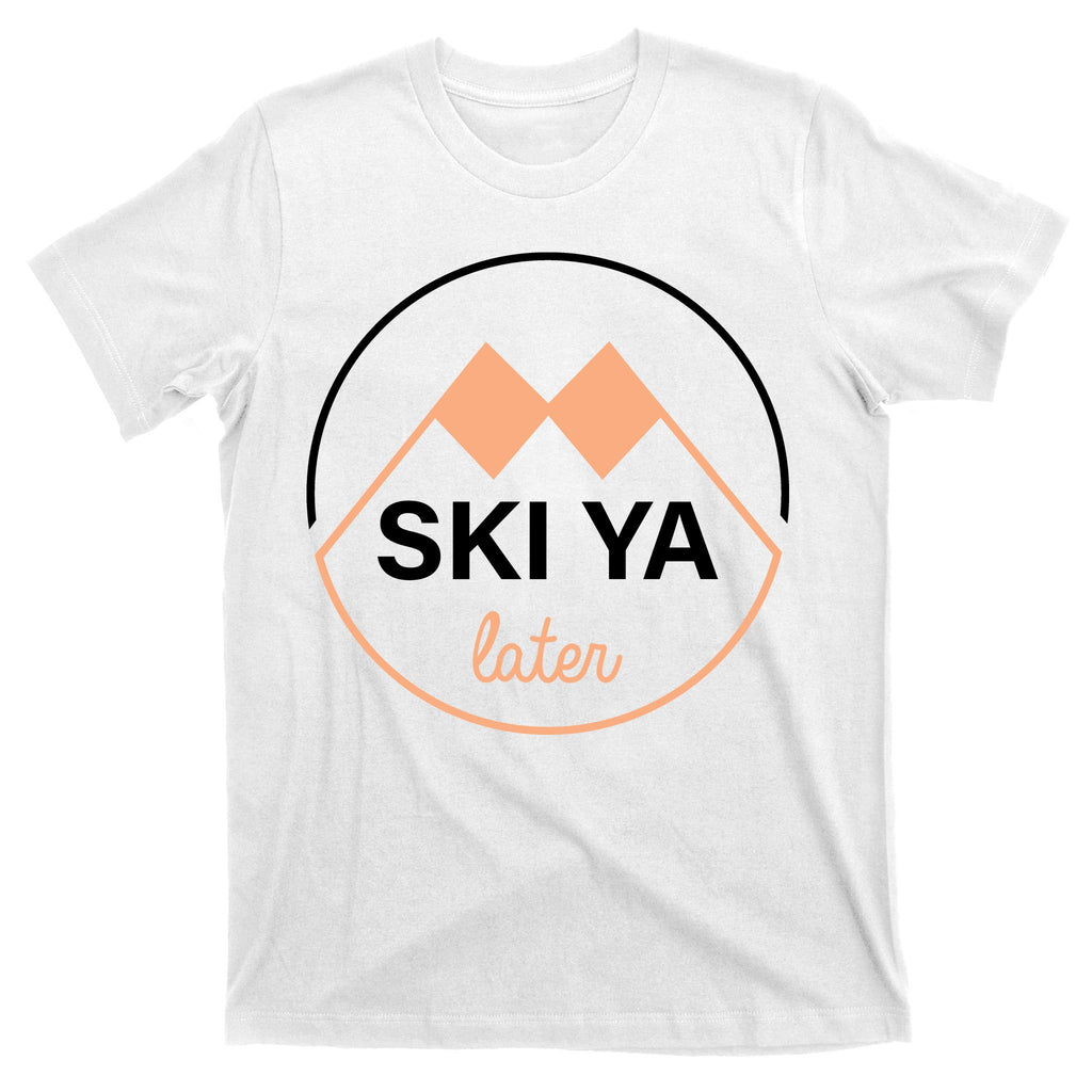 Ski Ya Later T-Shirt