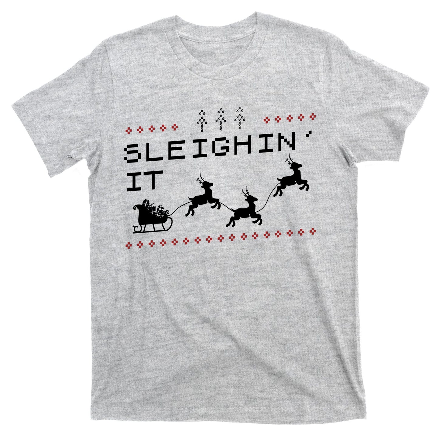 Sleighin It Ugly Christmas  T-Shirt