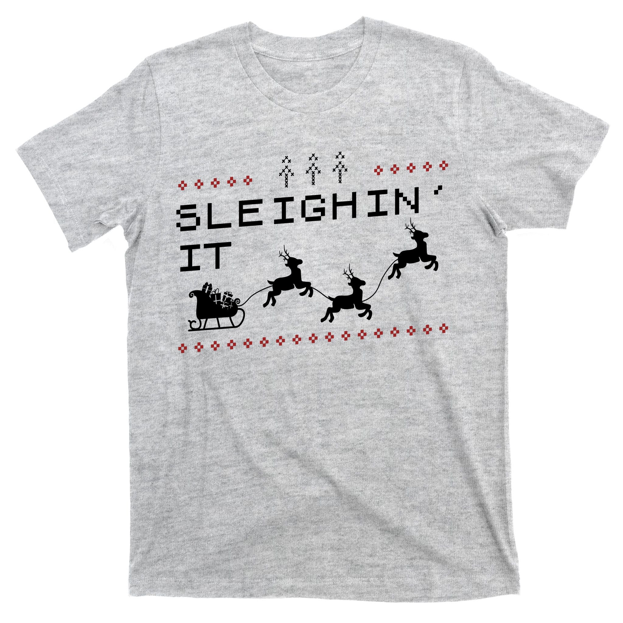 Sleighin It Ugly Christmas  T-Shirt