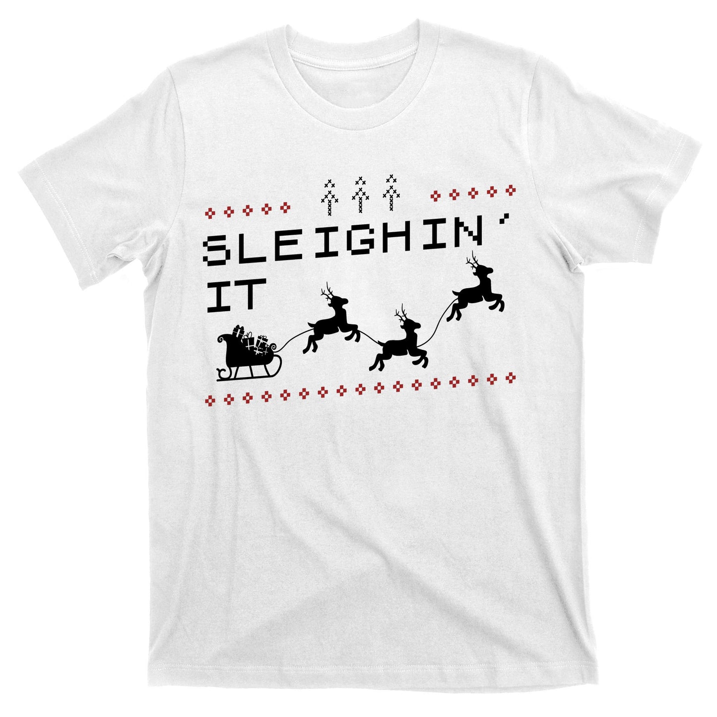Sleighin It Ugly Christmas  T-Shirt