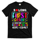 So Long First Grade Hello Second Grade Here I Come 2nd Grade T-Shirt