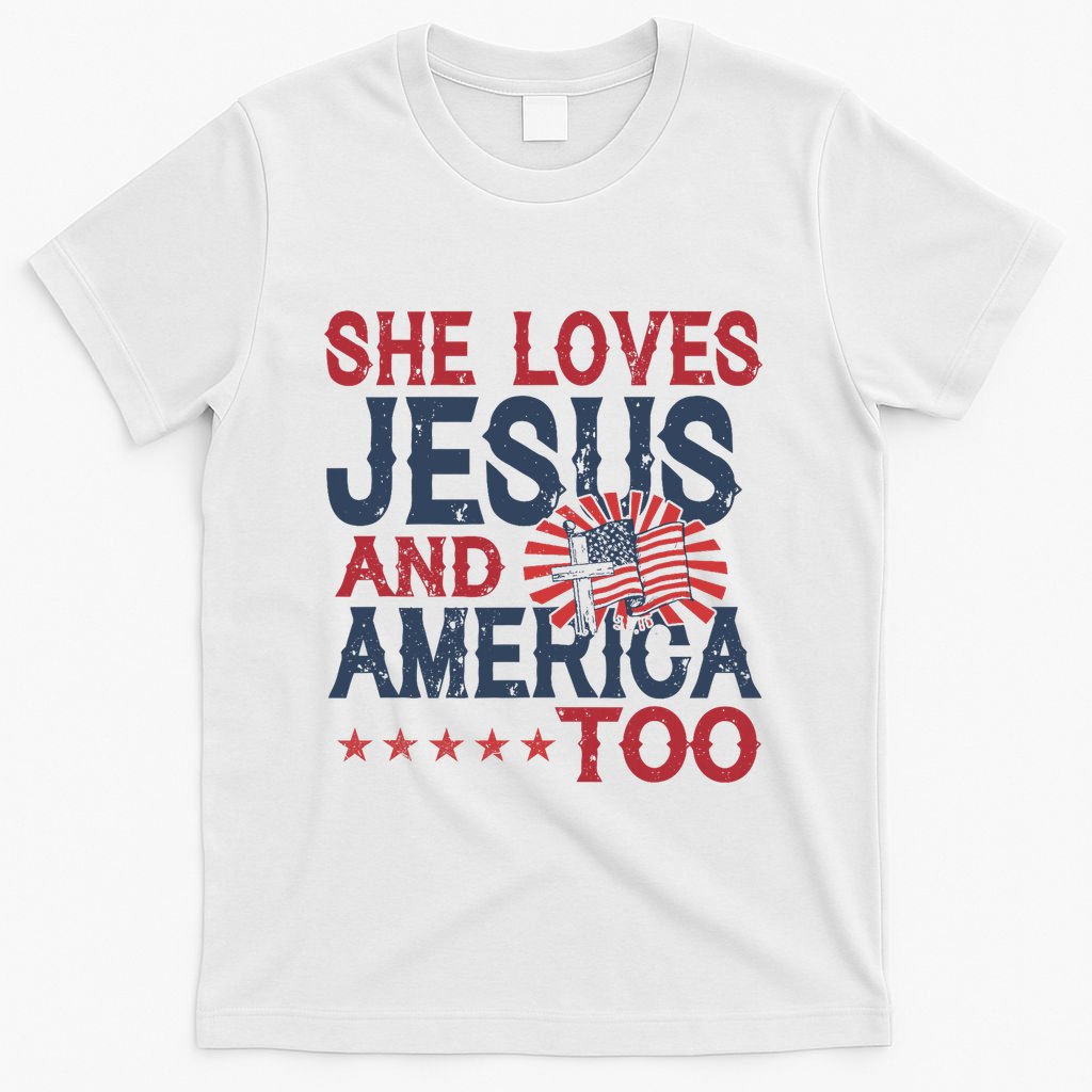 She Loves Jesus And America Too 4th Of July Patriotic T-Shirt