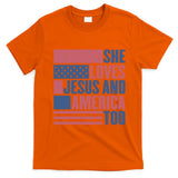 She Loves Jesus And America Too Happy 4th Of July T-Shirt