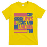She Loves Jesus And America Too Happy 4th Of July T-Shirt