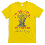 So Long London 4th Of July Had A Good Run T-Shirt