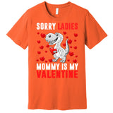 Sorry Ladies Mommy Is My Valentine Premium T-Shirt