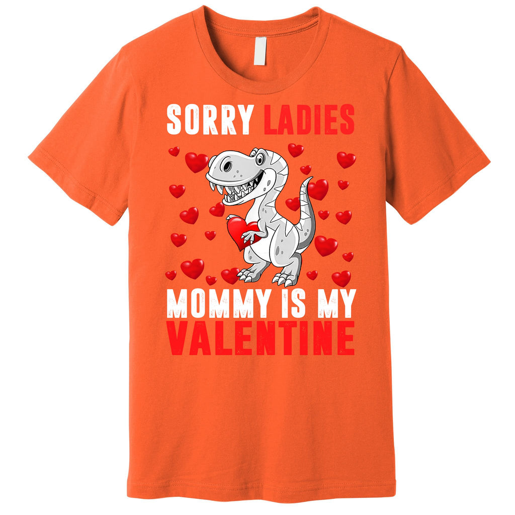 Sorry Ladies Mommy Is My Valentine Premium T-Shirt