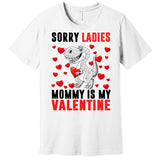 Sorry Ladies Mommy Is My Valentine Premium T-Shirt