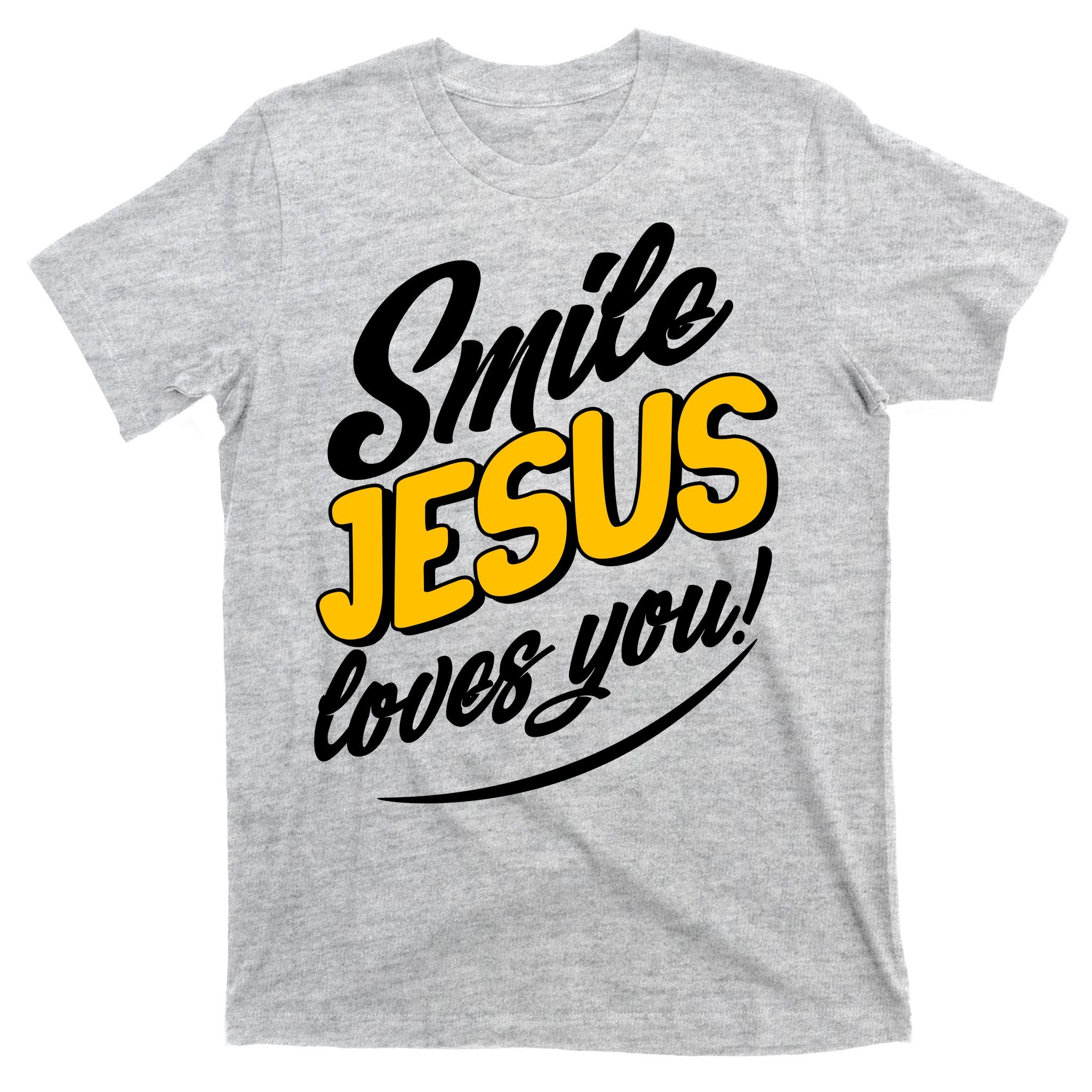 Smile Jesus Loves You!  T-Shirt