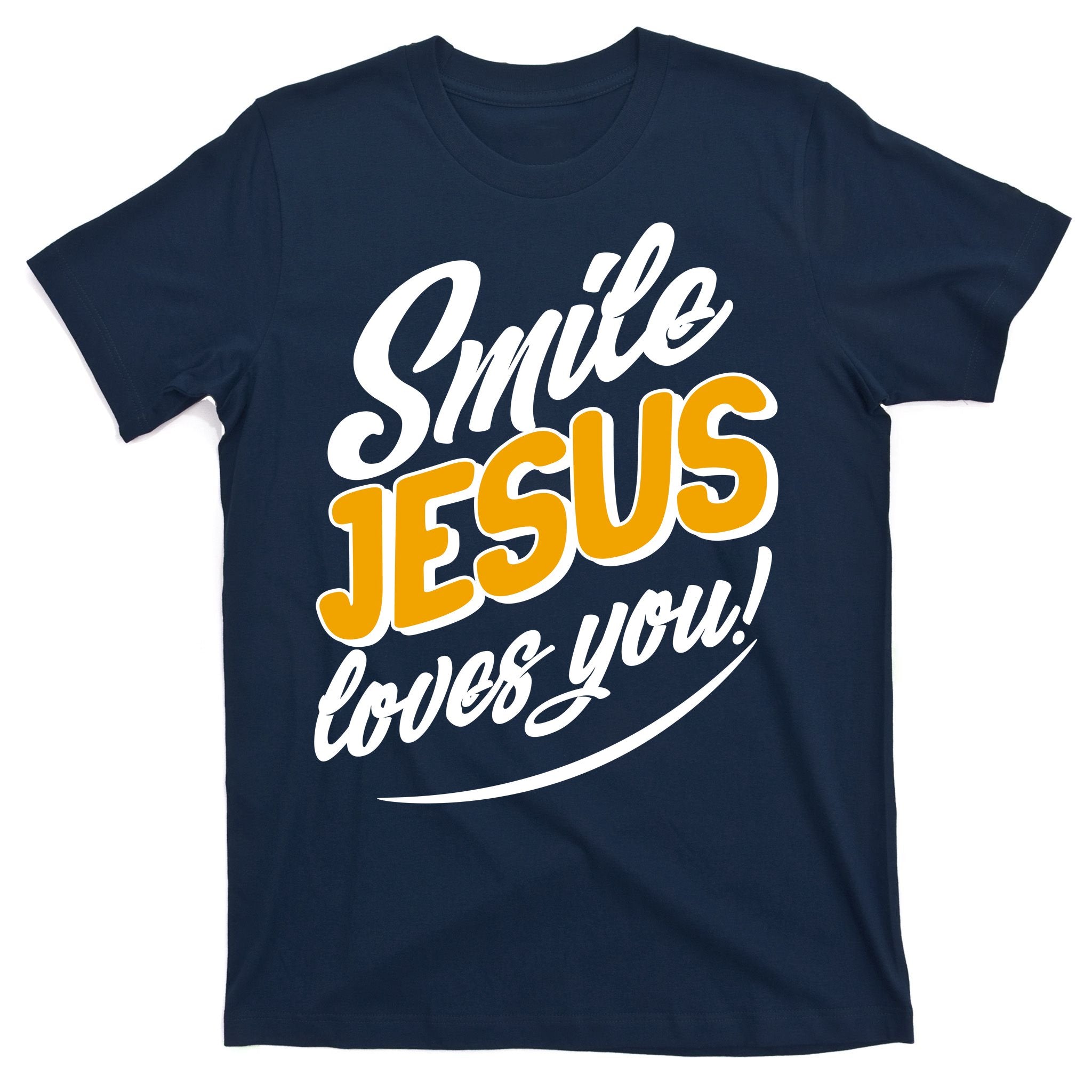 Smile Jesus Loves You!  T-Shirt