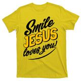 Smile Jesus Loves You!  T-Shirt