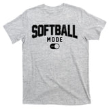 Softball Mode On T-Shirt