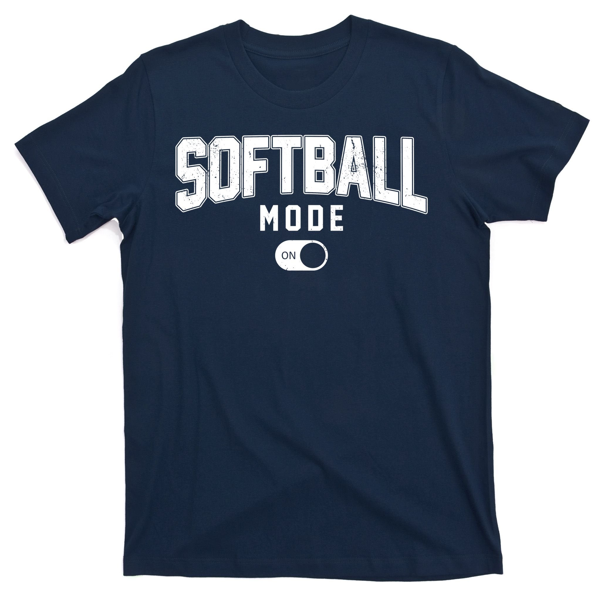 Softball Mode On T-Shirt