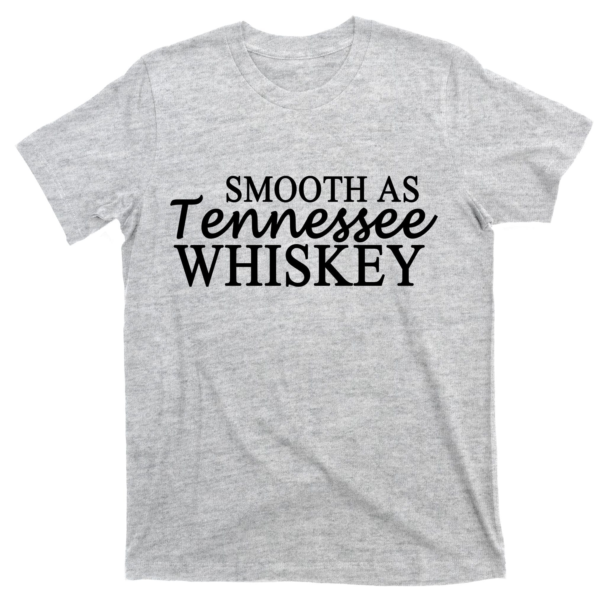Smooth As Tennessee Whiskey T-Shirt