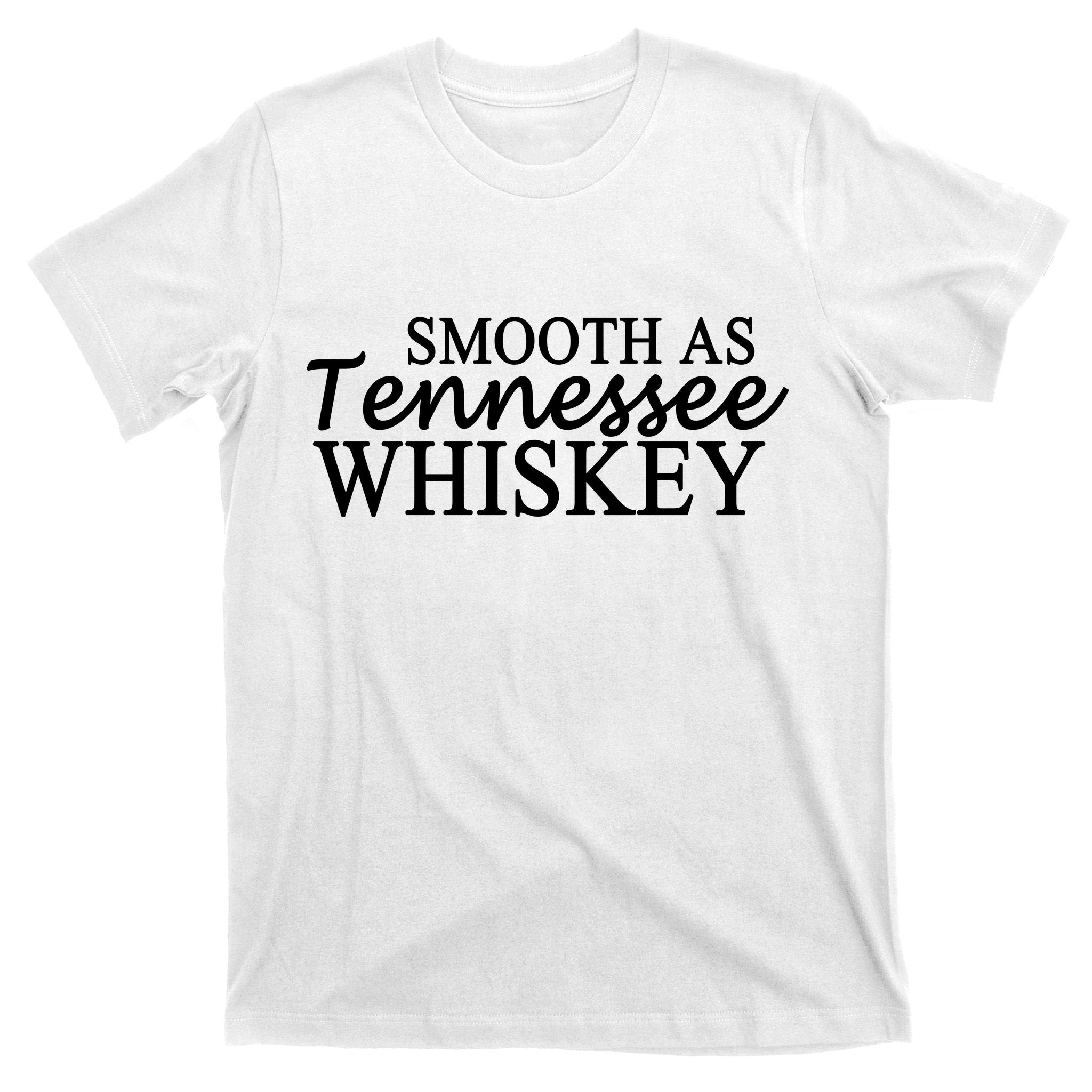 Smooth As Tennessee Whiskey T-Shirt