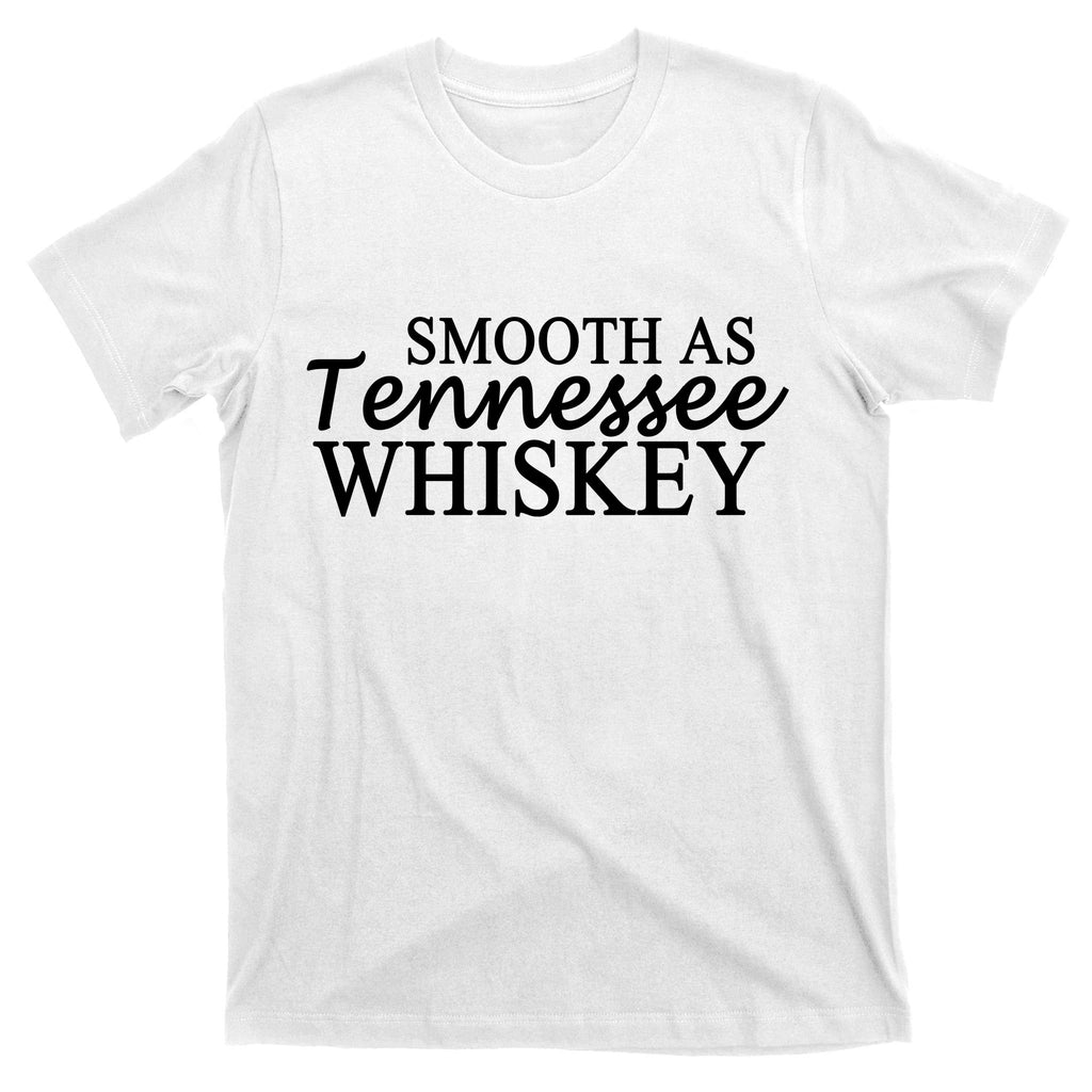 Smooth As Tennessee Whiskey T-Shirt