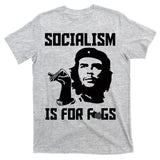 Socialism Is For Figs T-Shirt