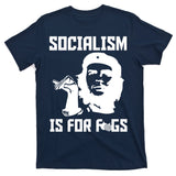 Socialism Is For Figs T-Shirt