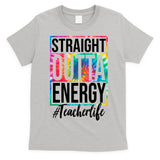 Straight Outta Energy Teacher Life Summer T-Shirt