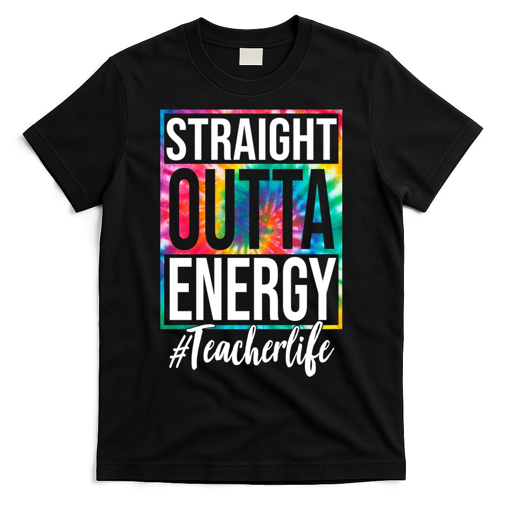 Straight Outta Energy Teacher Life Summer T-Shirt