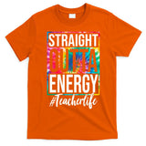 Straight Outta Energy Teacher Life Summer T-Shirt