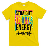 Straight Outta Energy Teacher Life Summer T-Shirt
