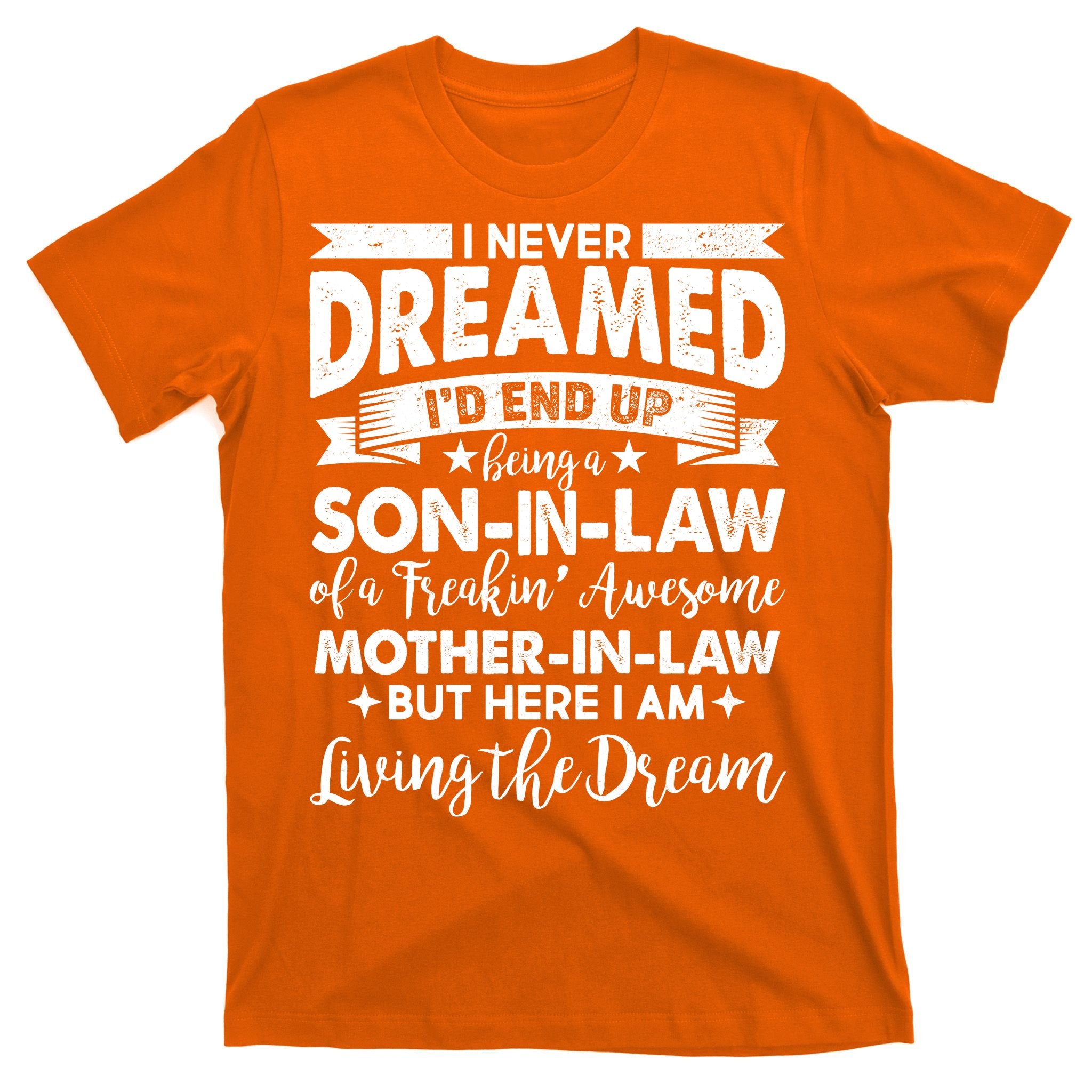 Son-In-Law of A Freakin' Awesome Mother-In Law T-Shirt