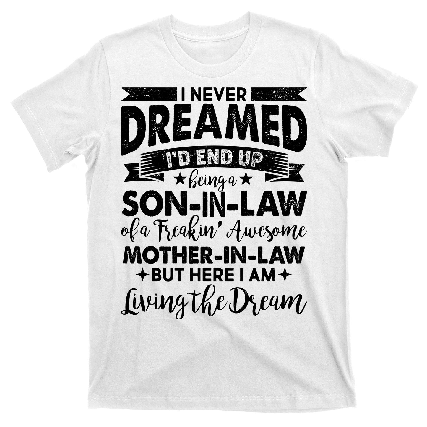 Son-In-Law of A Freakin' Awesome Mother-In Law T-Shirt