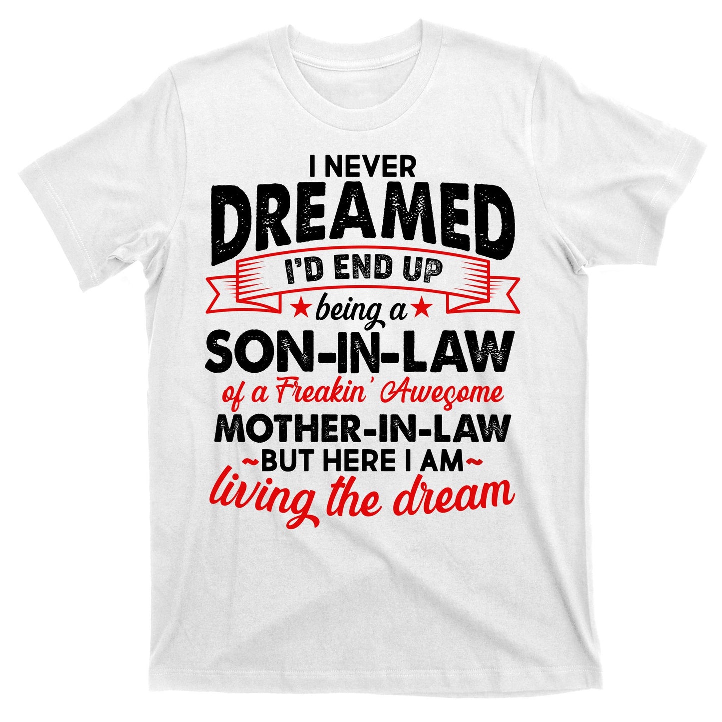 Son In Law Of A Freaking Awesome Mother In Law T-Shirt