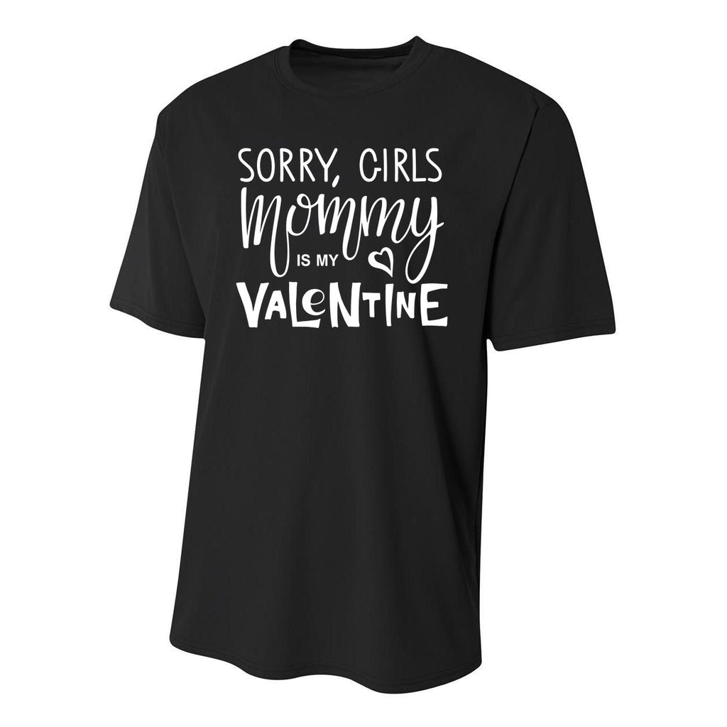 Sorry Girls Mommy Is My Valentine Youth Performance Sprint T-Shirt