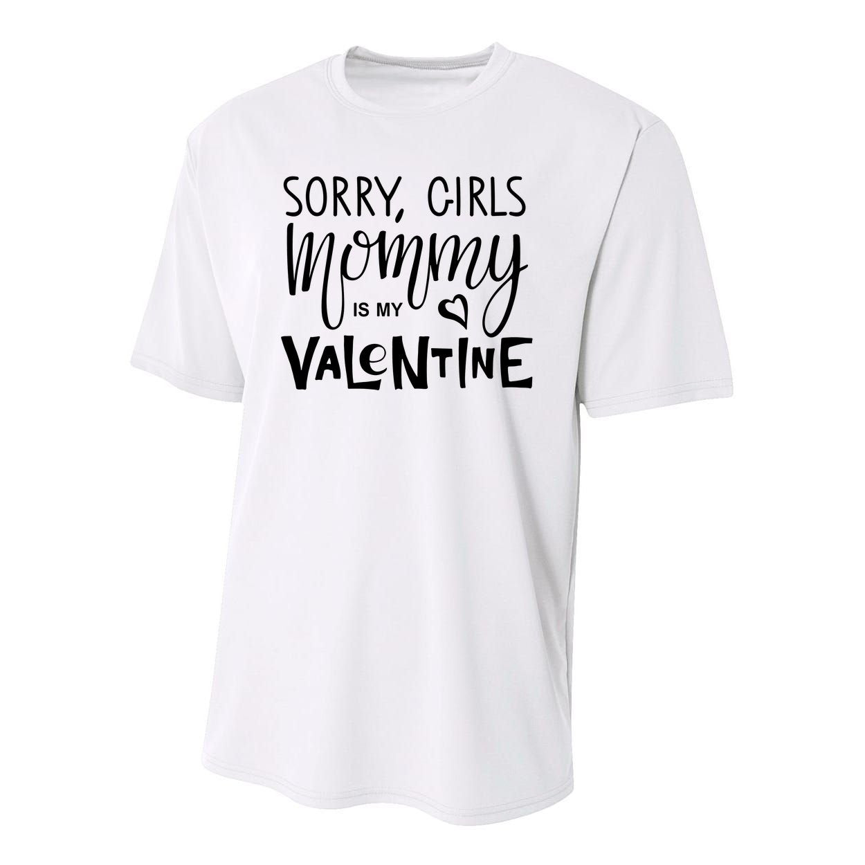 Sorry Girls Mommy Is My Valentine Youth Performance Sprint T-Shirt