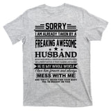Sorry I'm Already Taken By A Freaking Awesome Husband T-Shirt