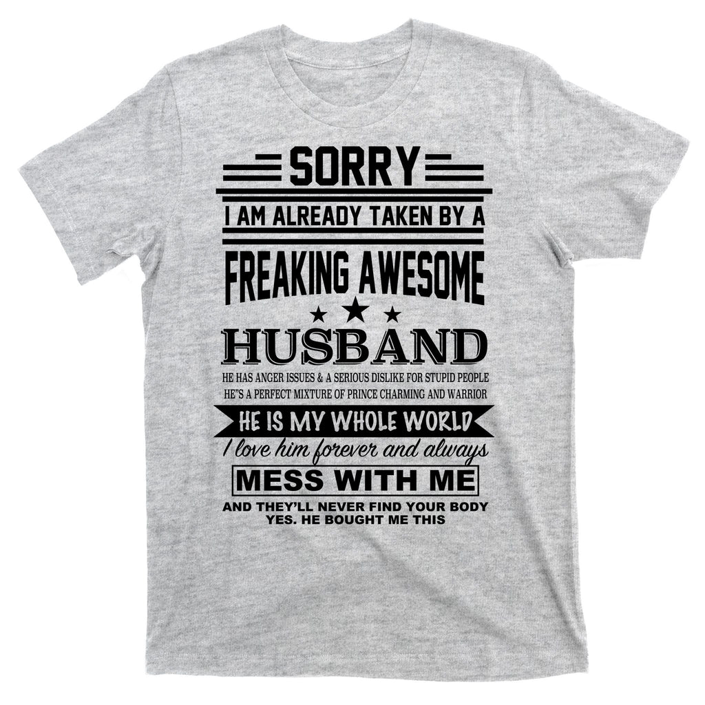 Sorry I'm Already Taken By A Freaking Awesome Husband T-Shirt
