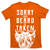 Sorry This Beard Is Taken Relationship Status T-Shirt