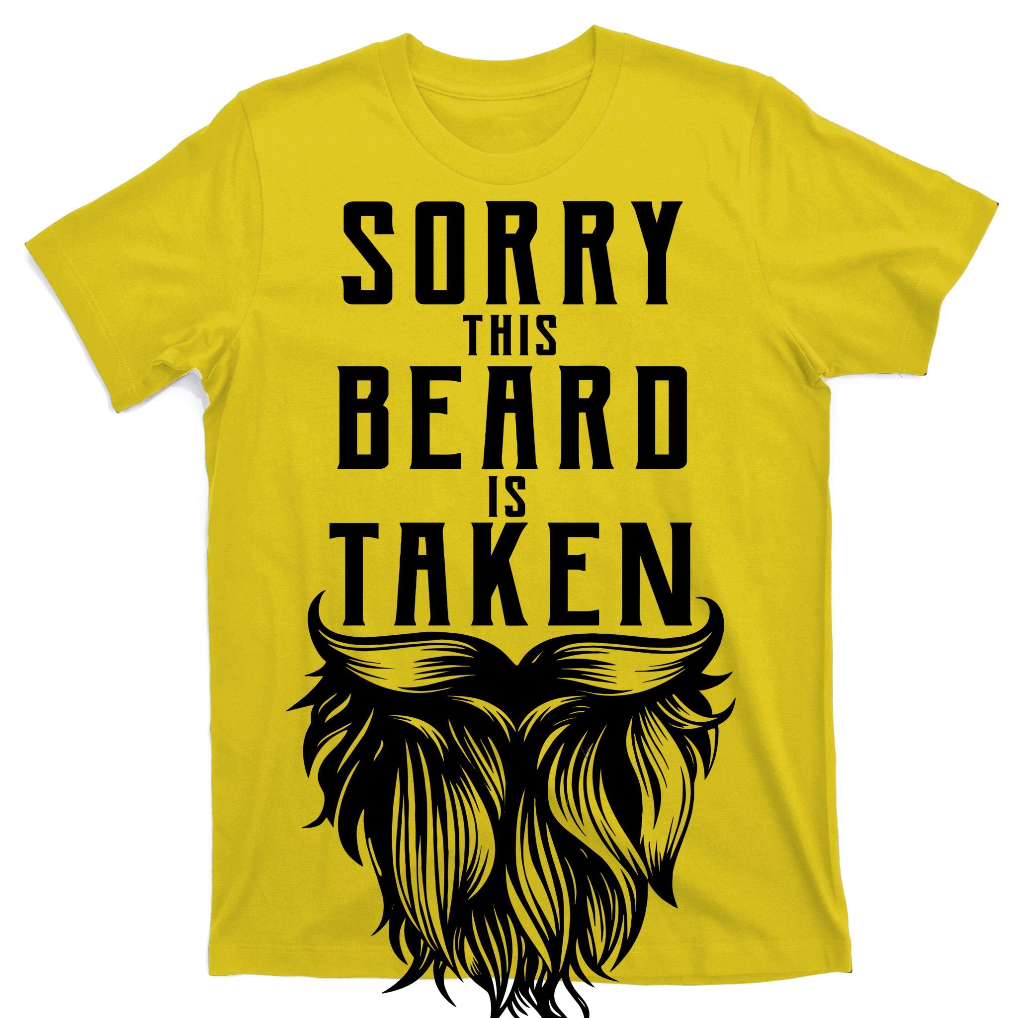 Sorry This Beard Is Taken Relationship Status T-Shirt