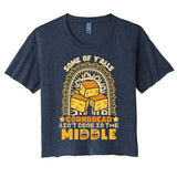 Some Of YAlls Cornbread AinT Done In The Middle Meaningful Gift Women's Crop Top Tee