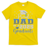Super Proud Dad Of 2025 Graduate Awesome Family College T-Shirt
