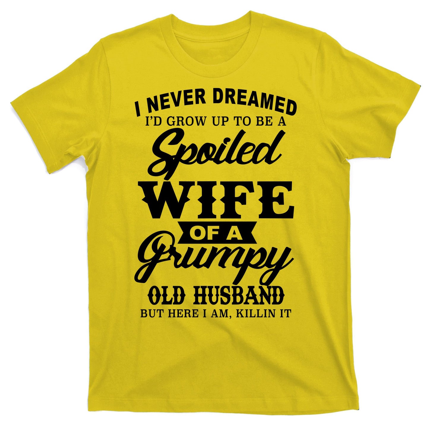 Spoiled Wife Of A Grumpy Old Husband T-Shirt