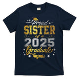 Sister Senior 2025 Proud Sister Of A Class Of 2025 Graduate T-Shirt
