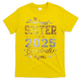 Sister Senior 2025 Proud Sister Of A Class Of 2025 Graduate T-Shirt