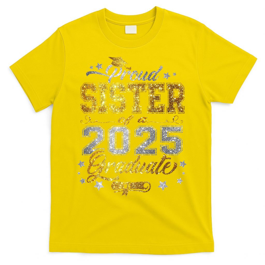 Sister Senior 2025 Proud Sister Of A Class Of 2025 Graduate T-Shirt